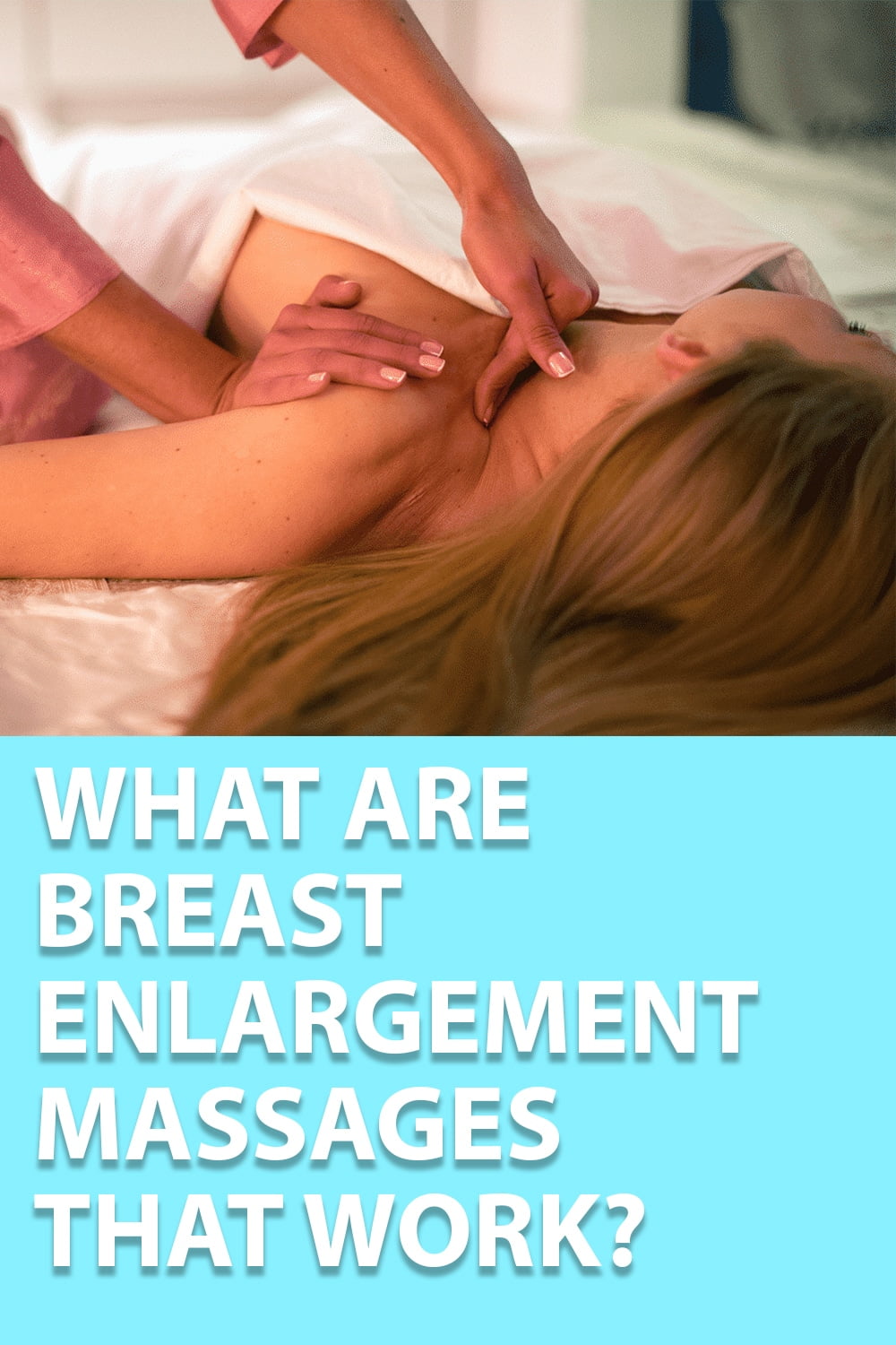 Do Breast Growth Massages Work?